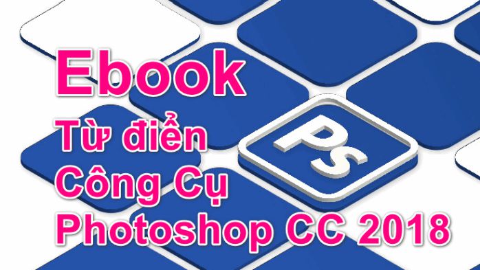 tu dien cong cu photoshop cc 2018