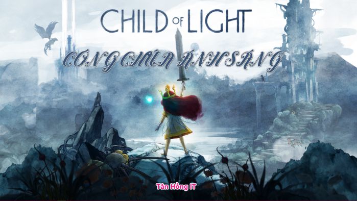 Child of Light Việt ngữ - Công Chúa Ánh Sáng