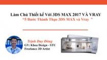 Làm chủ thiết kế với 3DS MAX 2017 và VRay