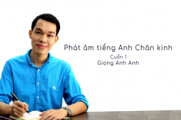 Phát âm Tiếng Anh chân kinh