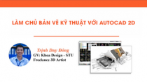 Làm chủ thiết kế bản vẽ kỹ thuật với Autocad 2D