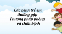 Các bệnh trẻ em thường gặp – Phương pháp phòng và chữa bệnh