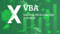 VBA - Giải pháp tối ưu công việc trên Excel